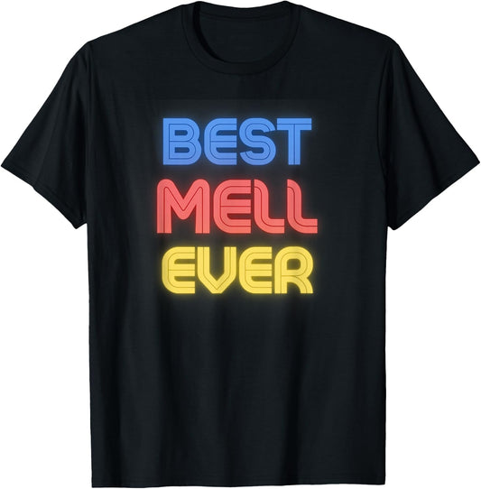 Best Mell Ever - Funny Mell Name Mell T-Shirt - T-Shirt | Black