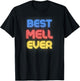 Best Mell Ever - Funny Mell Name Mell T-Shirt - T-Shirt | Black