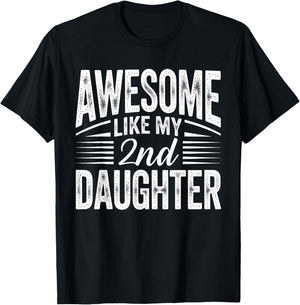 Awesome Like My 2nd Daughter Funny Parent Men Fathers Day T-Shirt - T-Shirt | Black