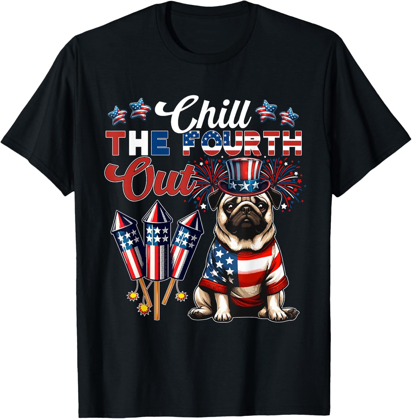 Chill The Fourth Out Costume 4th Of July Cute Pug T-Shirt - T-Shirt | Black