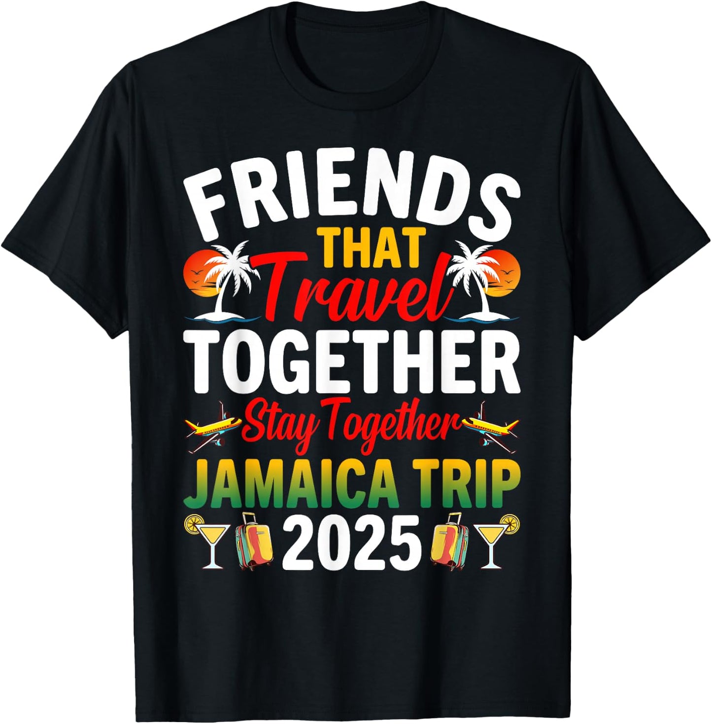 Friends That Travel Together Jamaica Trip 2025 T-Shirt - T-Shirt | Black