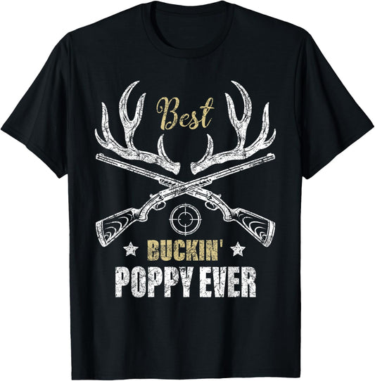 Best Buckin' Poppy Ever Deer Hunters hunting Gift father T-Shirt - T-Shirt | Black
