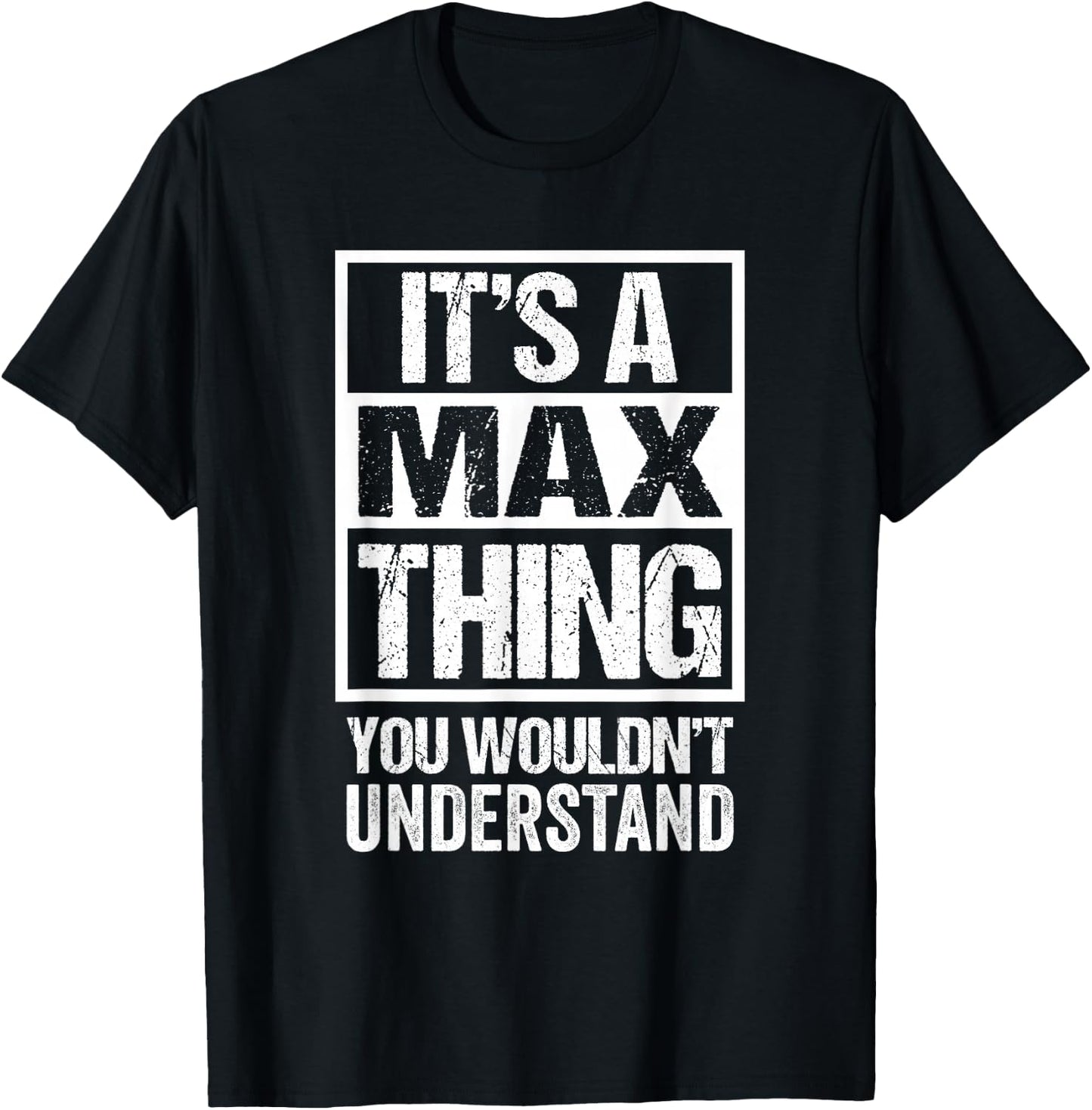It's A Max Thing You Wouldn't Understand - First Name T-Shirt - T-Shirt | Black