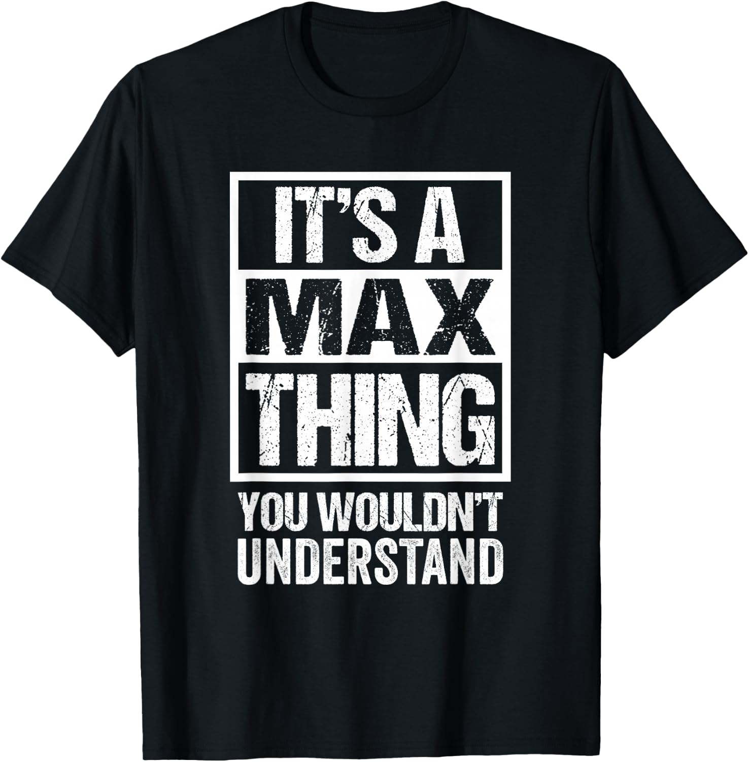 It's A Max Thing You Wouldn't Understand - First Name T-Shirt - T-Shirt | Black