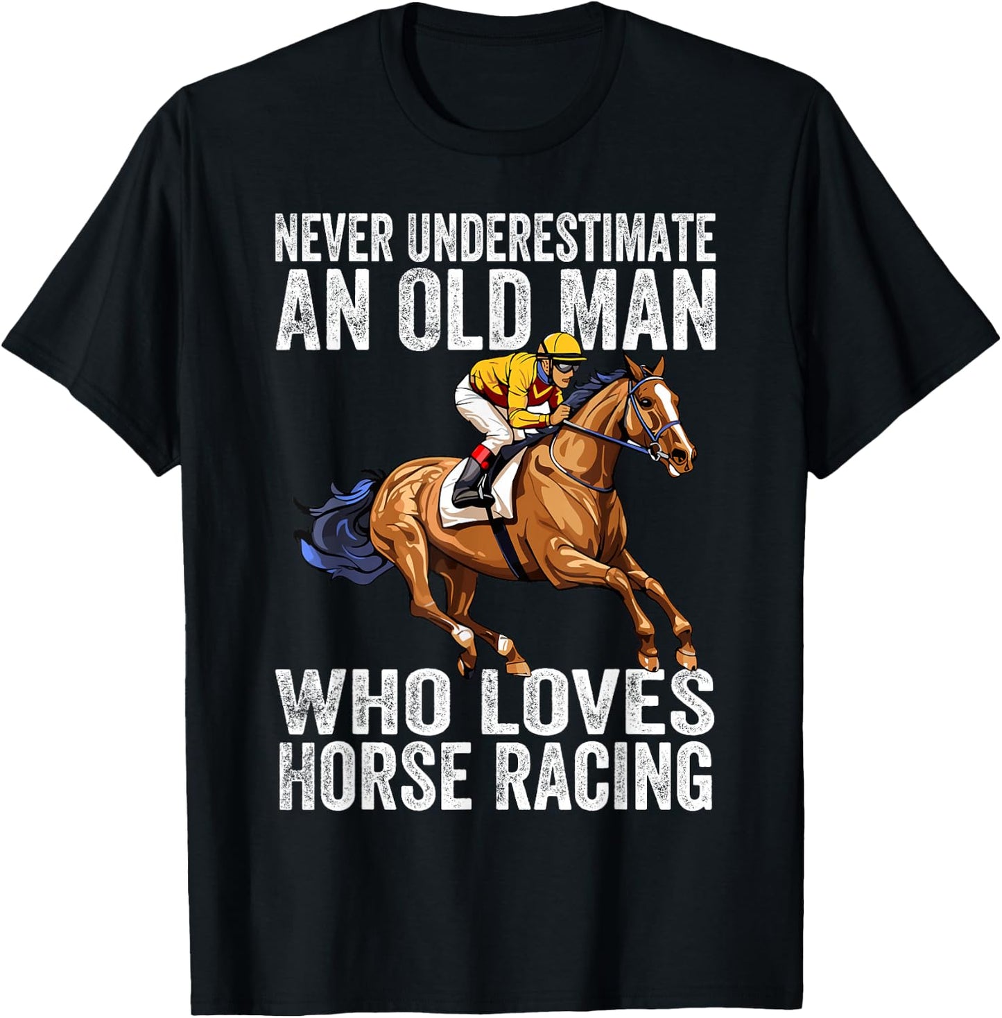 Never Underestimate An Old Man Who Loves Horse Racing Horses T-Shirt - T-Shirt | Black