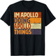 Retro I'm APOLLO Doing APOLLO Things Funny Birthday Joke T-Shirt - T-Shirt | Black