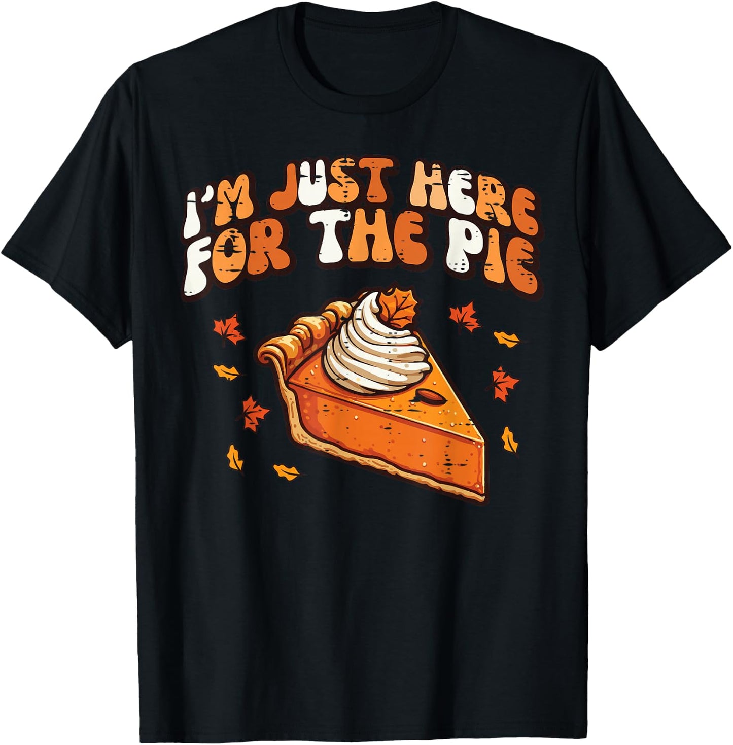Thanksgiving Just Here For Pie Retro Fall Kids Women Men T-Shirt - T-Shirt | Black