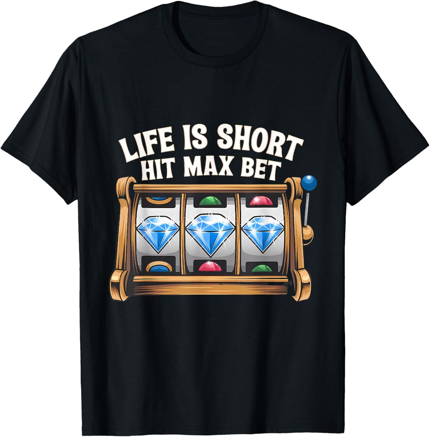 Slot Machine Player Funny Slots Lover Hit Max Bet Men Women T-Shirt - T-Shirt | Black