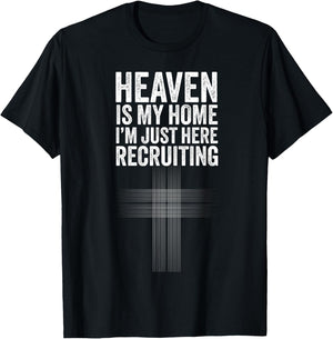 Heaven is my home I'm just here recruiting Jesus Christian T-Shirt - T-Shirt | Black
