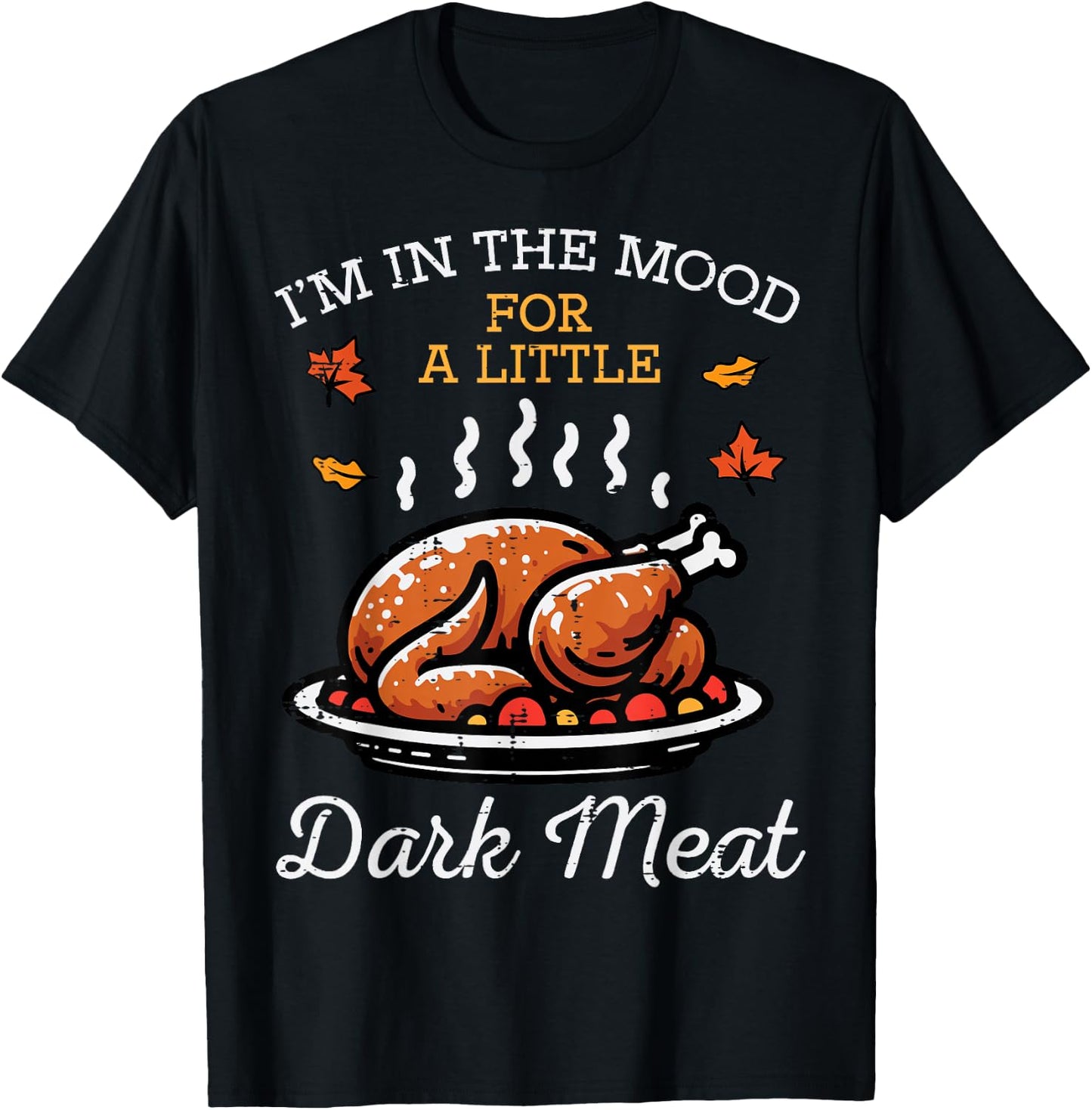 Thanksgiving Mood Dark Meat Turkey Day Fall Men Women Kids T-Shirt - T-Shirt | Black