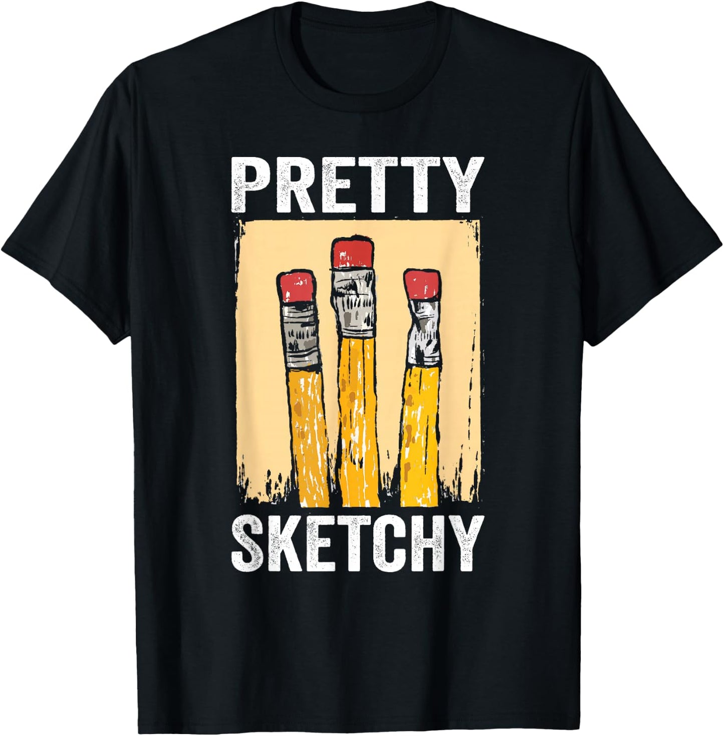 Pretty Sketchy Artist Pencils Sketch Sketching Paint Artist T-Shirt - T-Shirt | Black