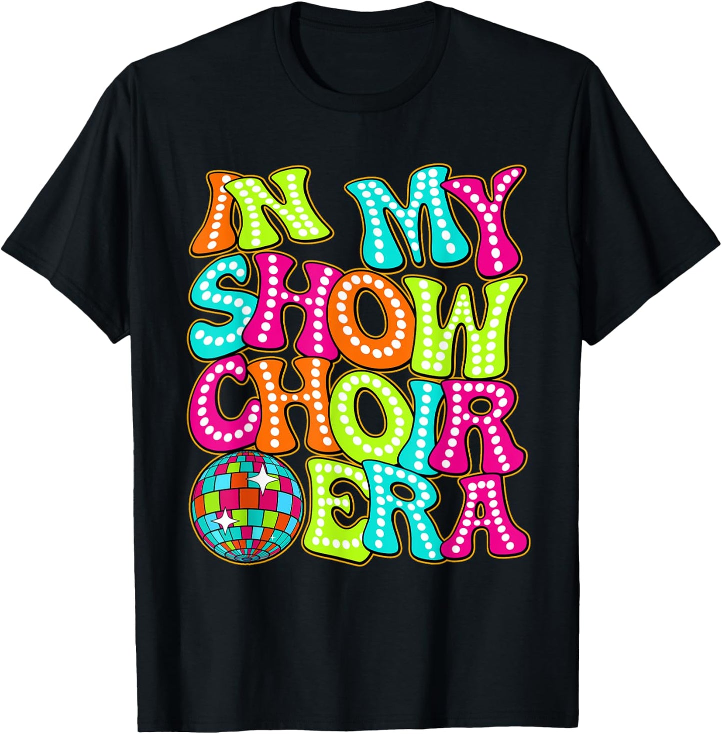 Disco Groovy In My Show Choir Era T-Shirt - T-Shirt | Black