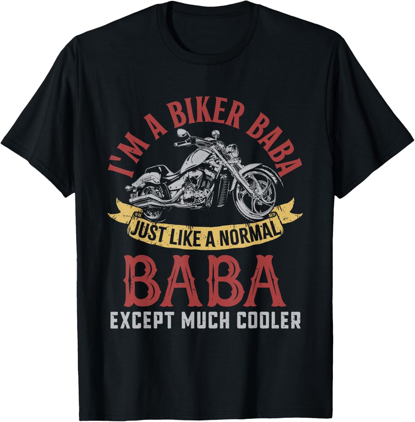 Motorcycle I'm A Biker Baba Gifts For Father's Day Men T-Shirt - T-Shirt | Black