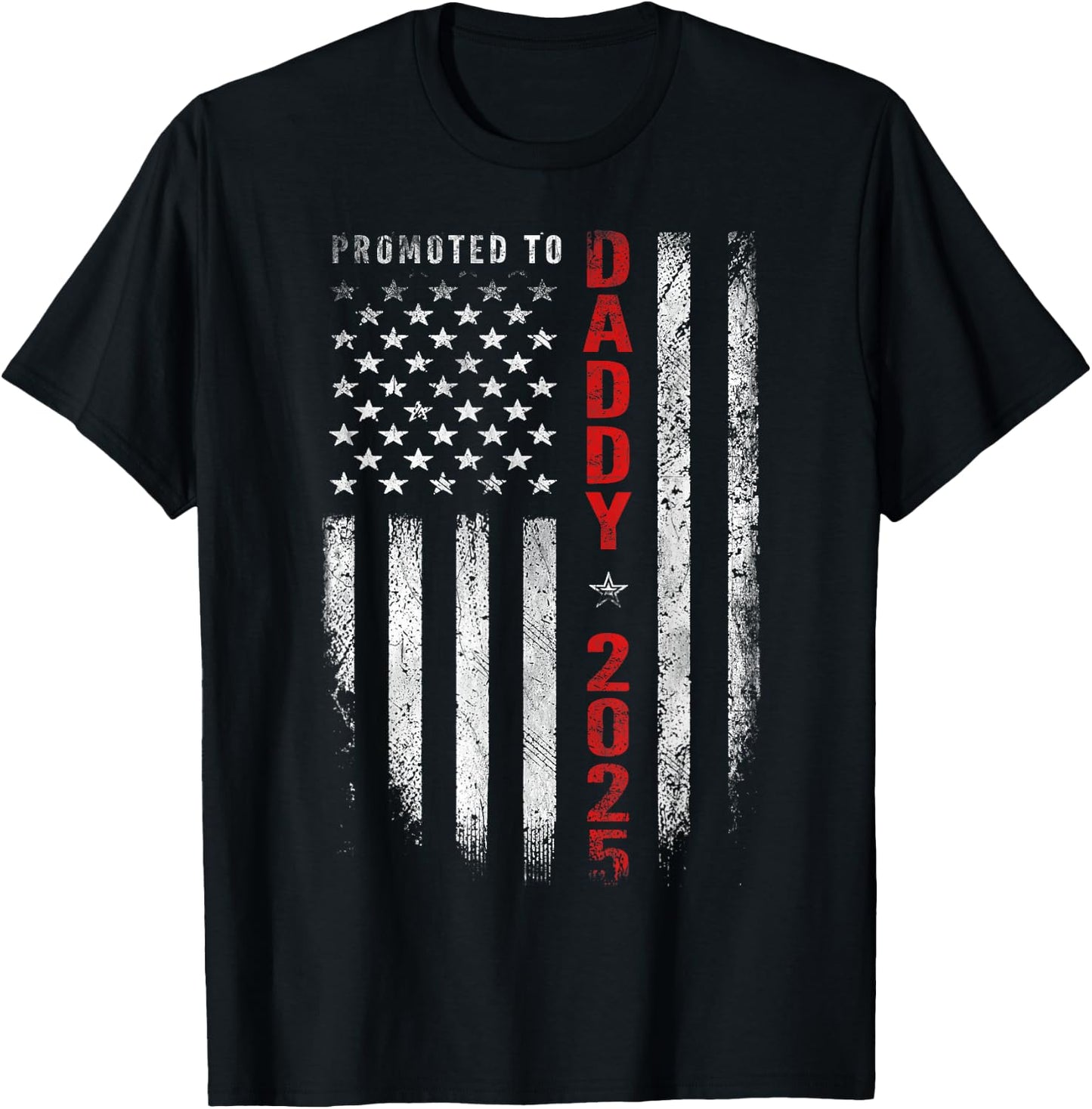 Patriotic Promoted to Daddy Est 2025 First Time Dad T-Shirt - T-Shirt | Black