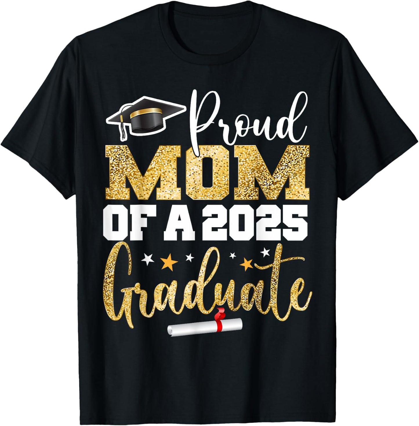Proud Mom Of A Class of 2025 Graduate Senior Graduation T-Shirt - T-Shirt | Black