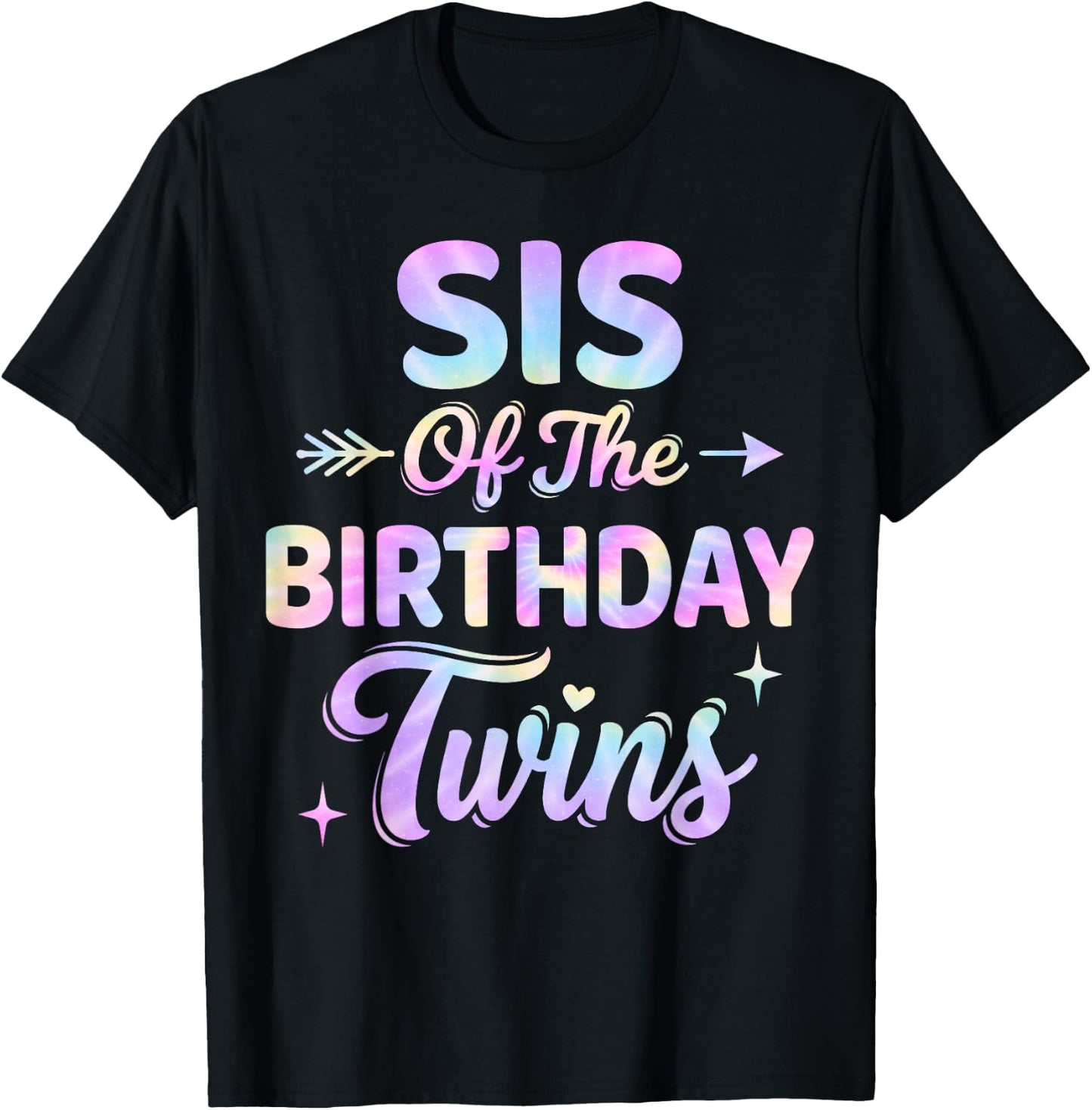 Sis of The Birthday Twins Tie Dye Colorful Birthday T-Shirt - T-Shirt | Black