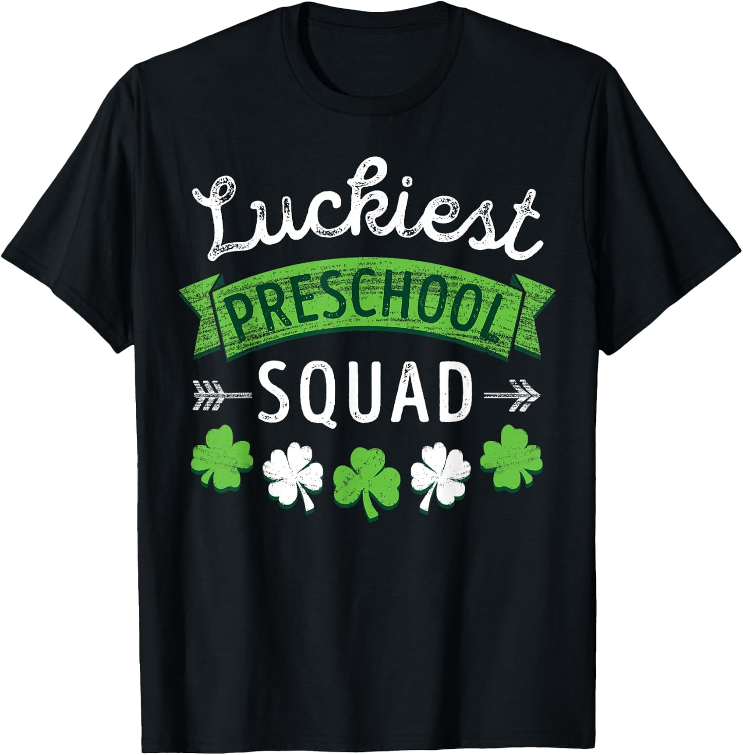 St Patricks Day Teacher Shirt Gift Luckiest Preschool Squad Men Women Kids T-Shirt - T-Shirt | Black