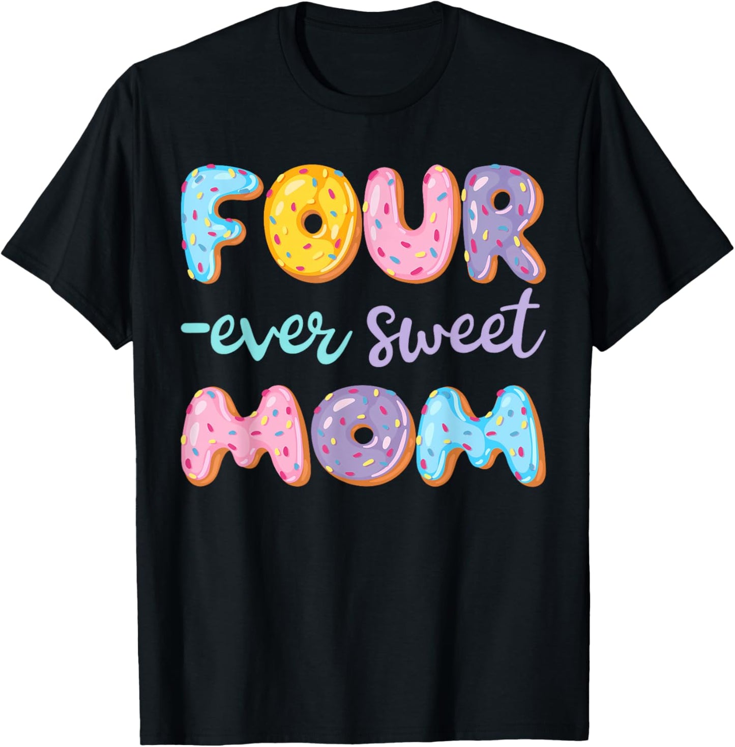 Four Ever Sweet Mom Donut Lover 4Th Birthday Kids T-Shirt - T-Shirt | Black