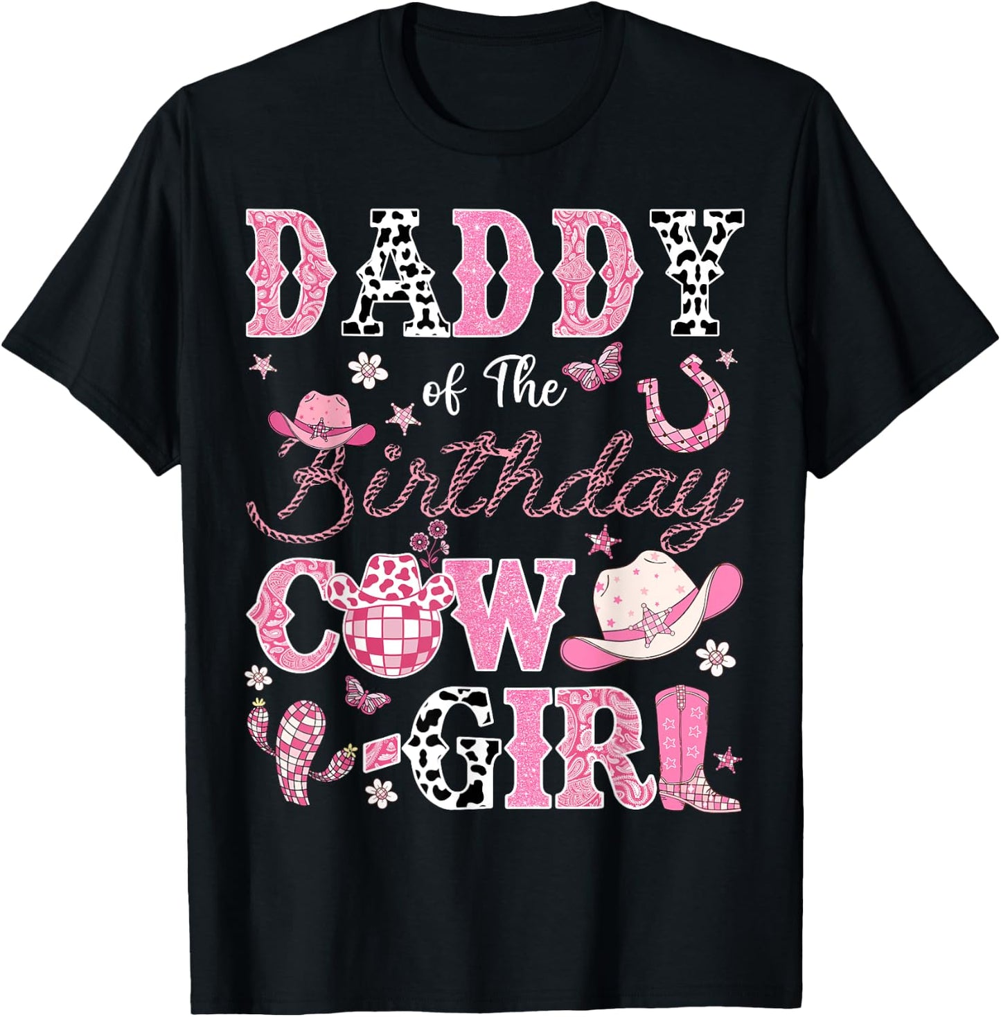 Daddy Of The Birthday CowGirl Western Rodeo Daddy T-Shirt - T-Shirt | Black