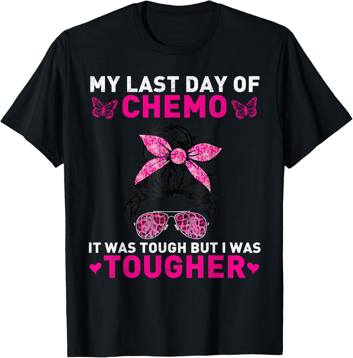 Women My Last Day Of Chemo It Was Tough But I Was Tougher T-Shirt - T-Shirt | Black