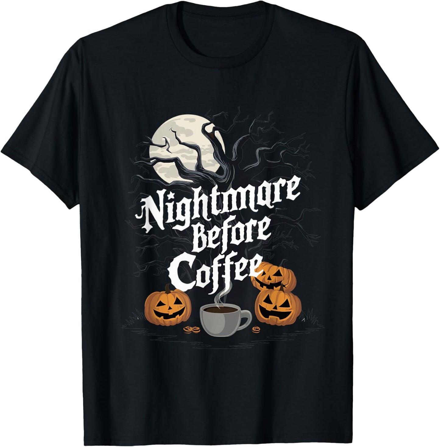 Nightmare Before Coffee Halloween Caffeine Lover T-Shirt - T-Shirt | Black