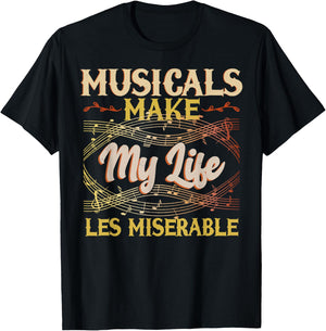 Musicals Make My Life Les Miserable Vintage Apparel T-Shirt - T-Shirt | Black