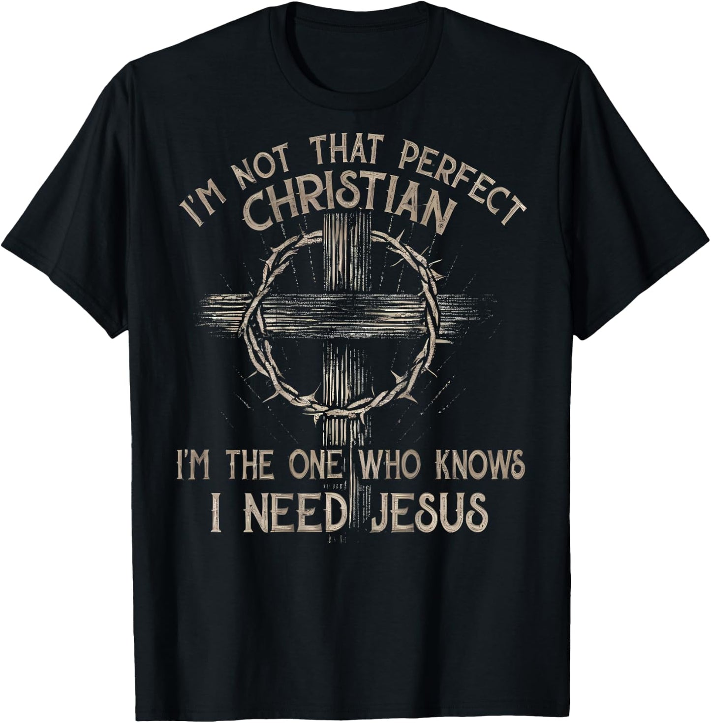 I'm Not That Perfect Christian I'm The One That Knows T-Shirt - T-Shirt | Black