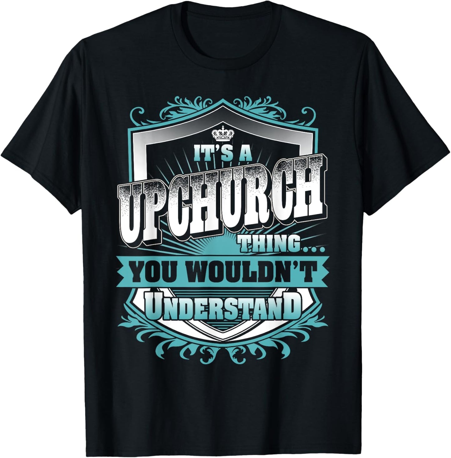 It's A UPCHURCH Thing You Wouldn't Understand Name Vintage T-Shirt - T-Shirt | Black