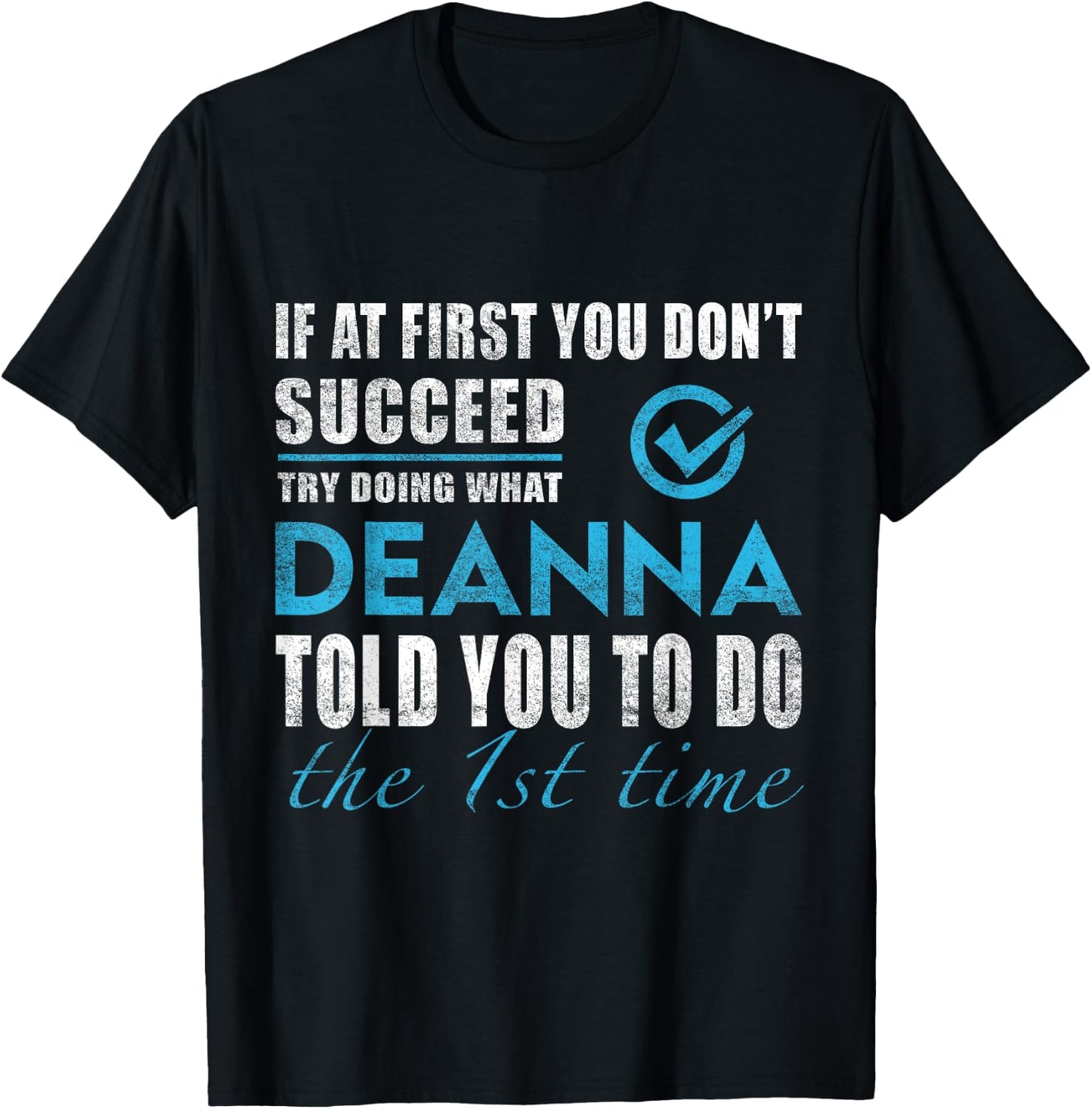 Deanna Name - Try What Deanna Told You To Do T-Shirt - T-Shirt | Black