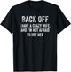Back Off I Have A Crazy Wife And I'm Not Afraid To Use Her T-Shirt - T-Shirt | Black