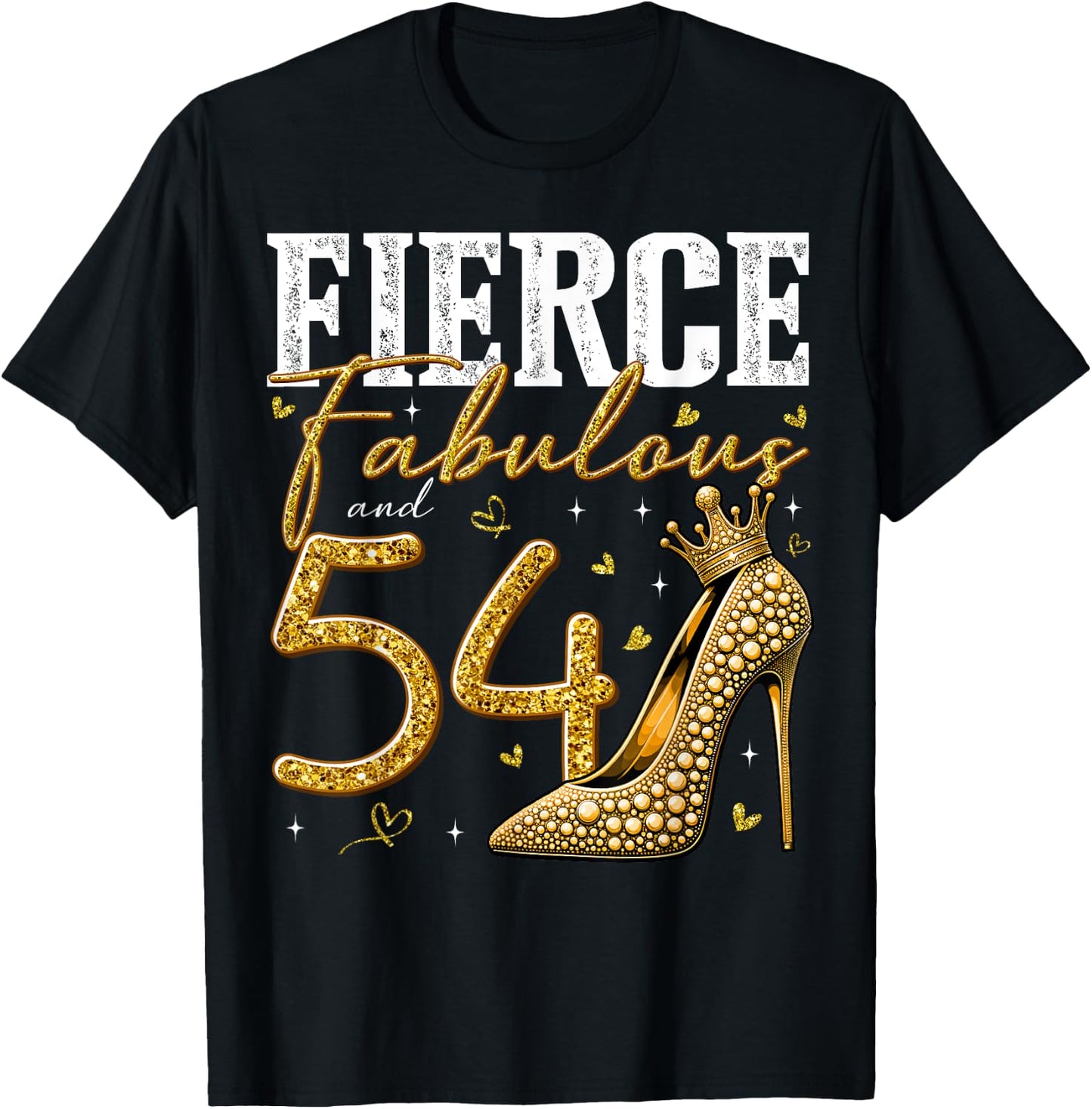 54th Birthday Fierce Fabulous and 54 Year Old Gifts Heels T-Shirt - T-Shirt | Black