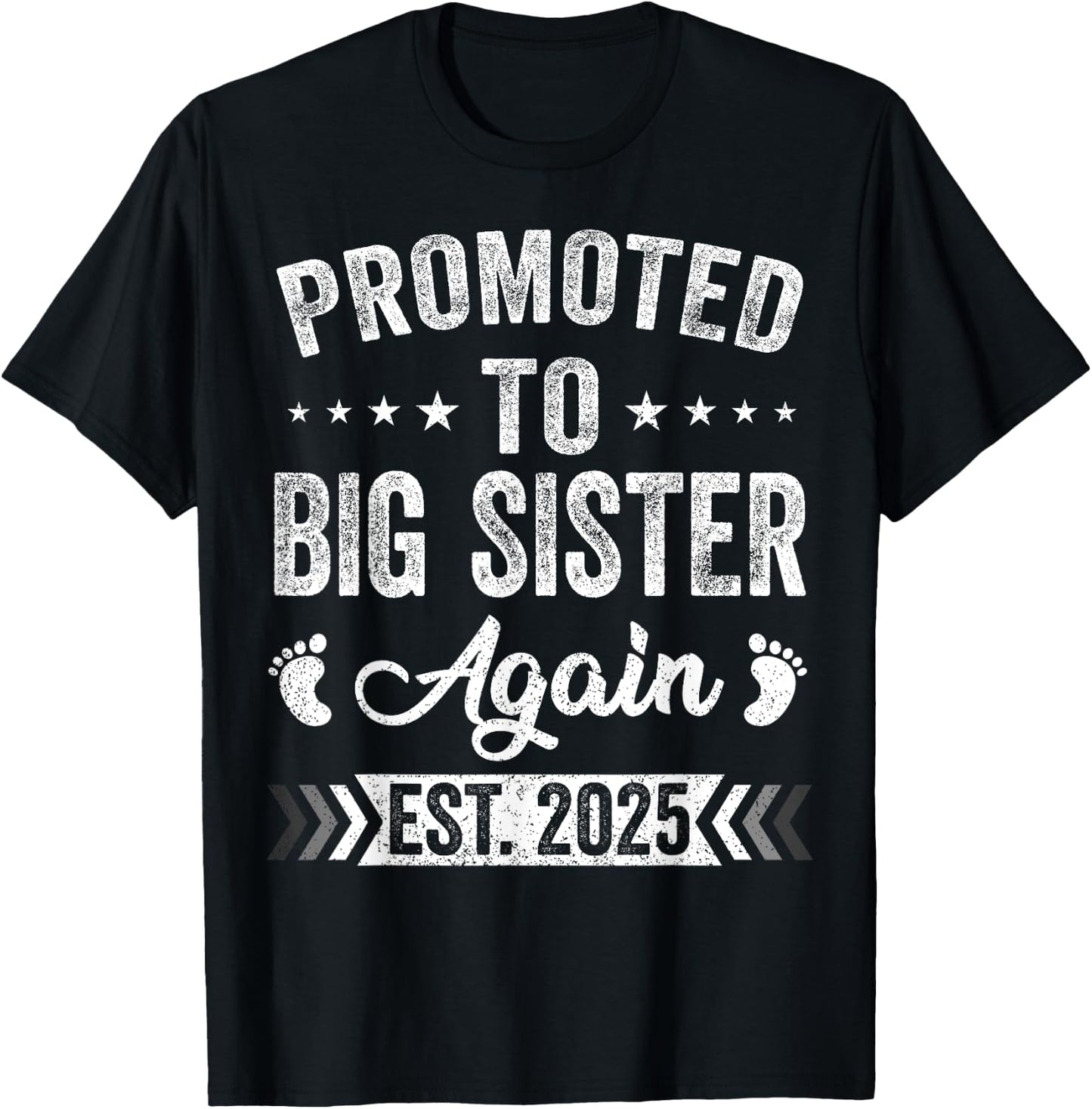 Promoted To Big Sister Again Est 2025 Announcement T-Shirt - T-Shirt | Black