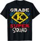 Grade K Super Squad Superhero Kindergarten Teacher Team Men Women Girls Kids T-Shirt - T-Shirt | Black