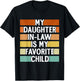 My Daughter In Law Is My Favorite Child Funny Fathers Day T-Shirt - T-Shirt | Black