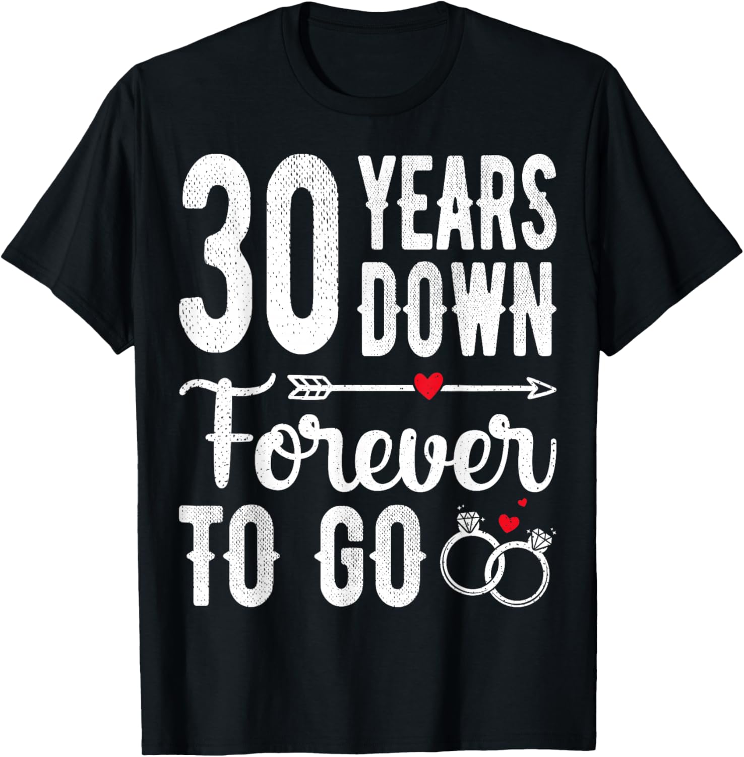 30th Wedding Anniversary - 30 Years Down Forever To Go T-Shirt - T-Shirt | Black