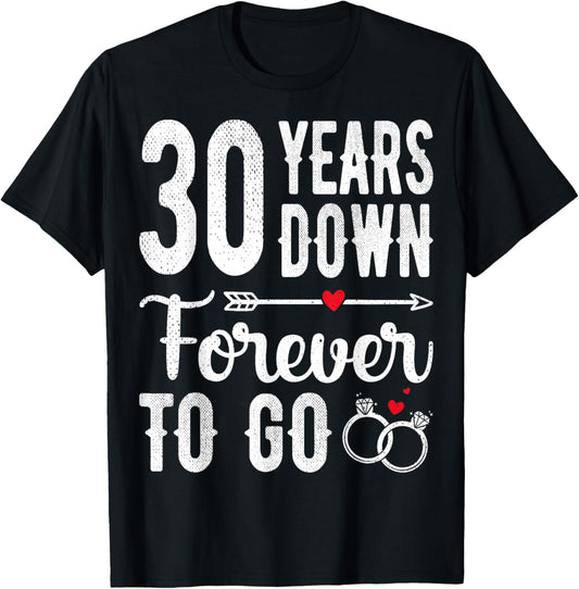 30th Wedding Anniversary - 30 Years Down Forever To Go T-Shirt - T-Shirt | Black