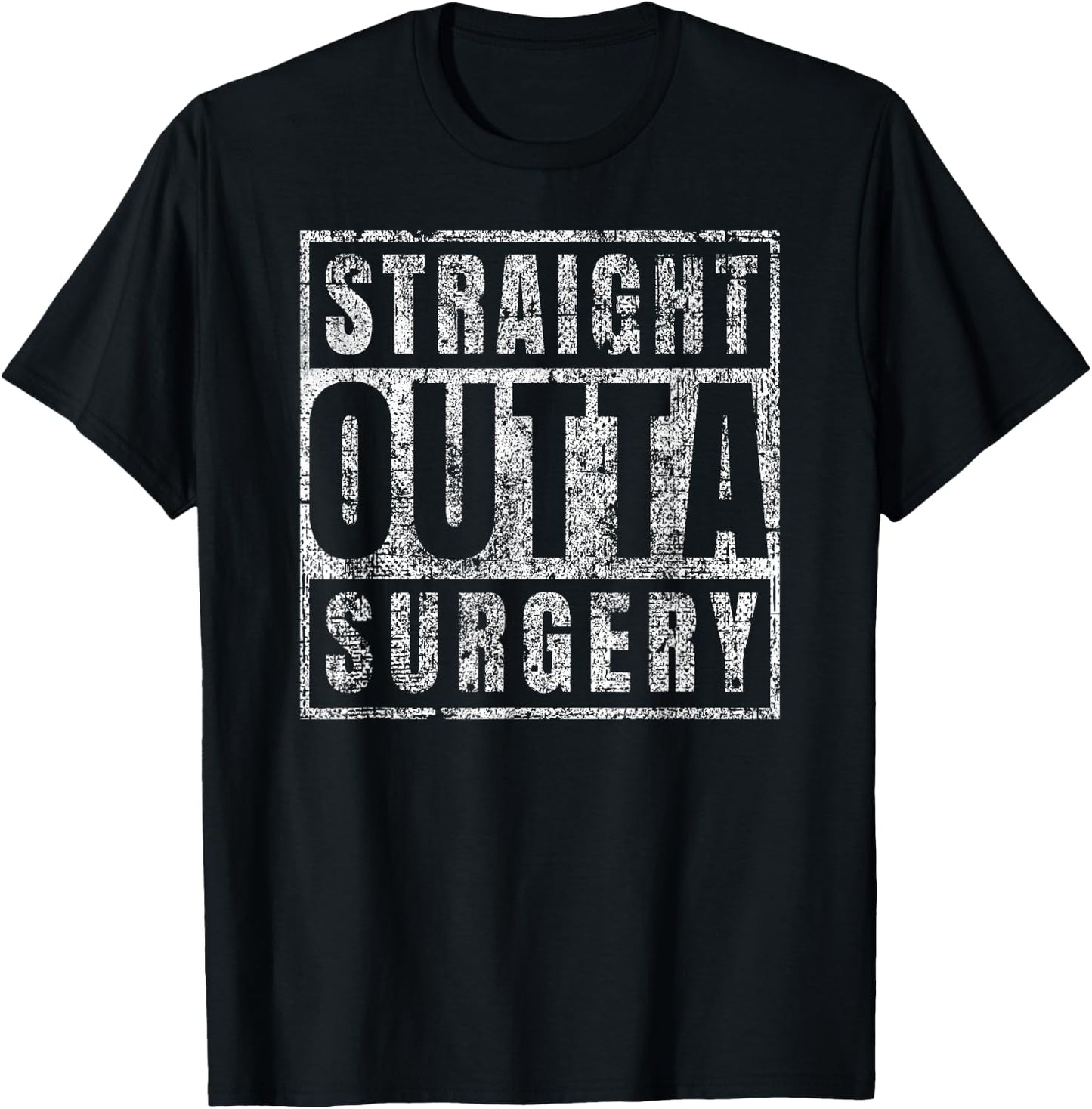Get Well Soon Gifts Post Surgery Funny Straight Outta T-Shirt - T-Shirt | Black