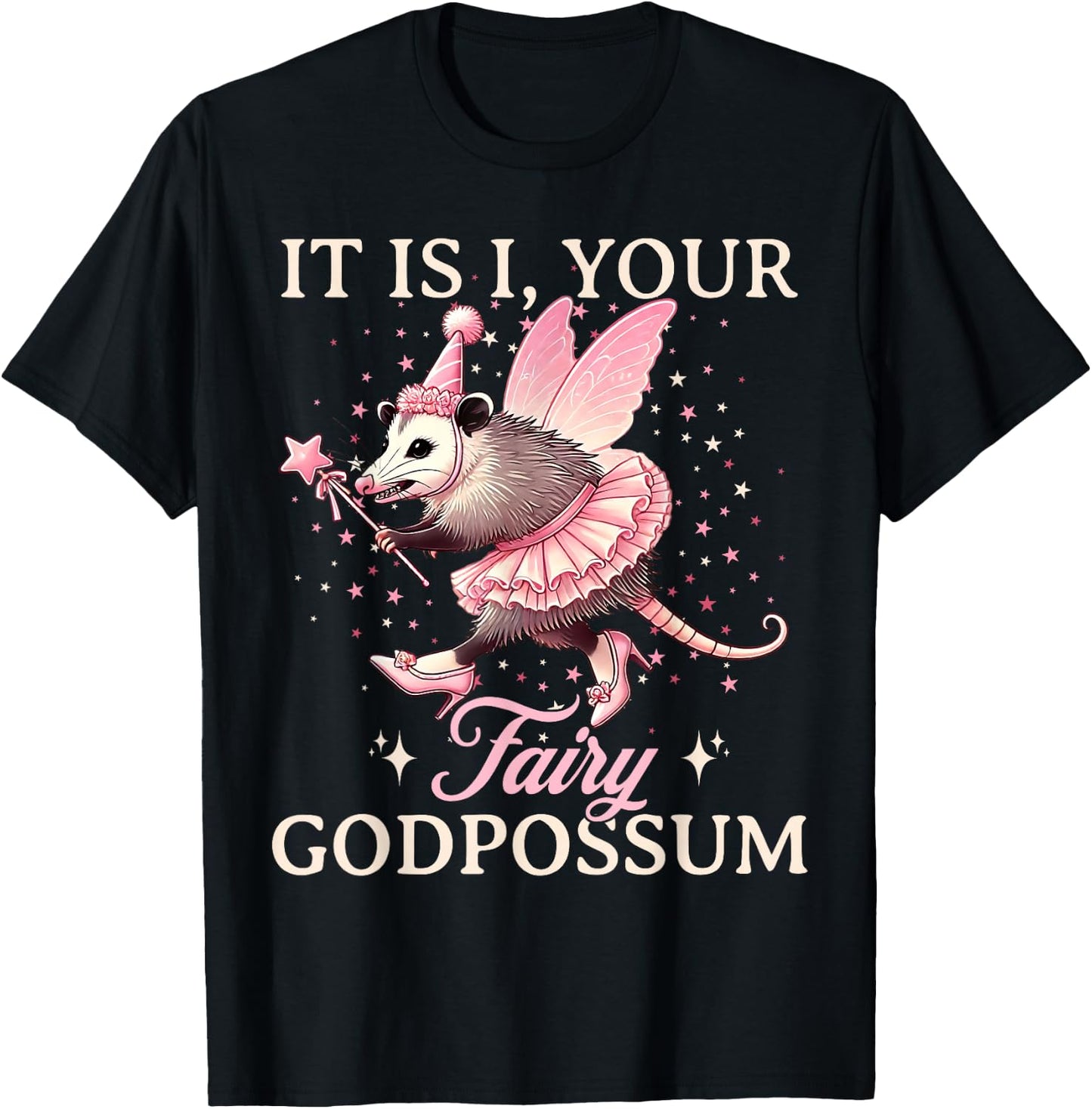 It Is I Your Fairy Godpossum Funny Opossum Spirit Animal T-Shirt - T-Shirt | Black