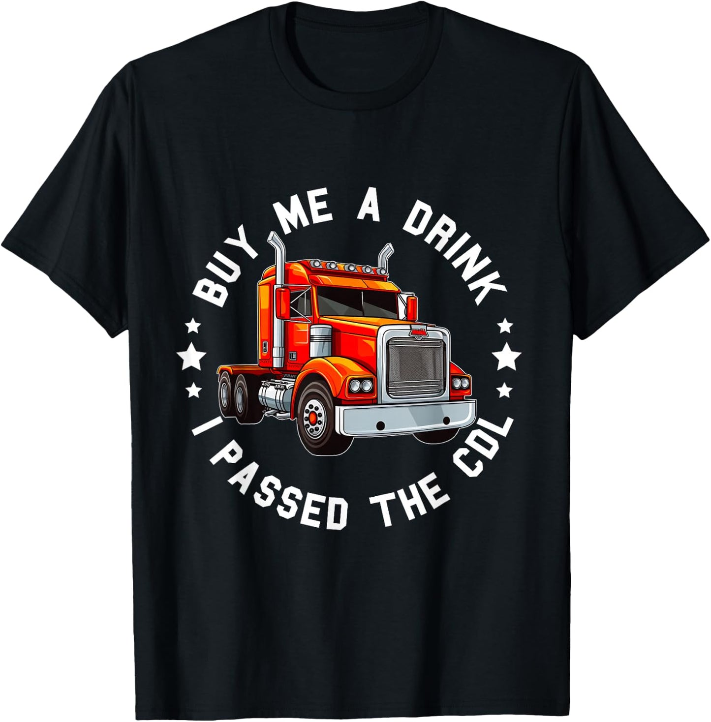 CDL Truck Driver Trucker Driving Passed CDL Exam T-Shirt - T-Shirt | Black