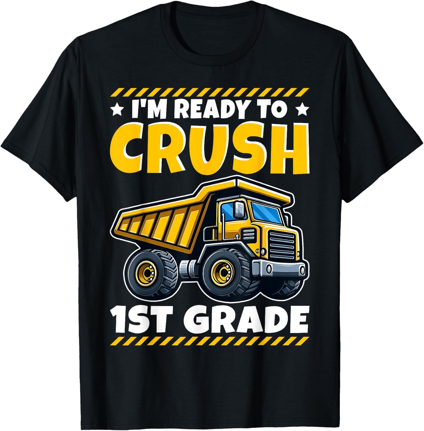 1st Grade Construction Vehicle I'm Ready To Crush 1st Grade T-Shirt - T-Shirt | Black