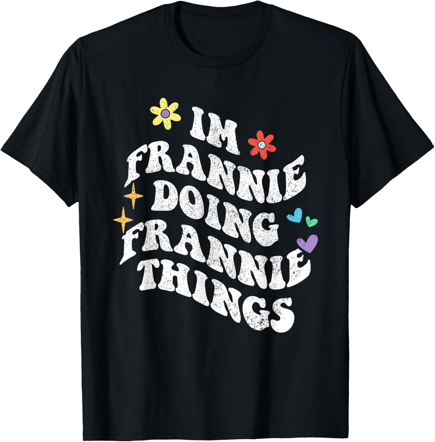 Retro Groovy Im Frannie Doing Frannie Things Funny Mother's T-Shirt - T-Shirt | Black
