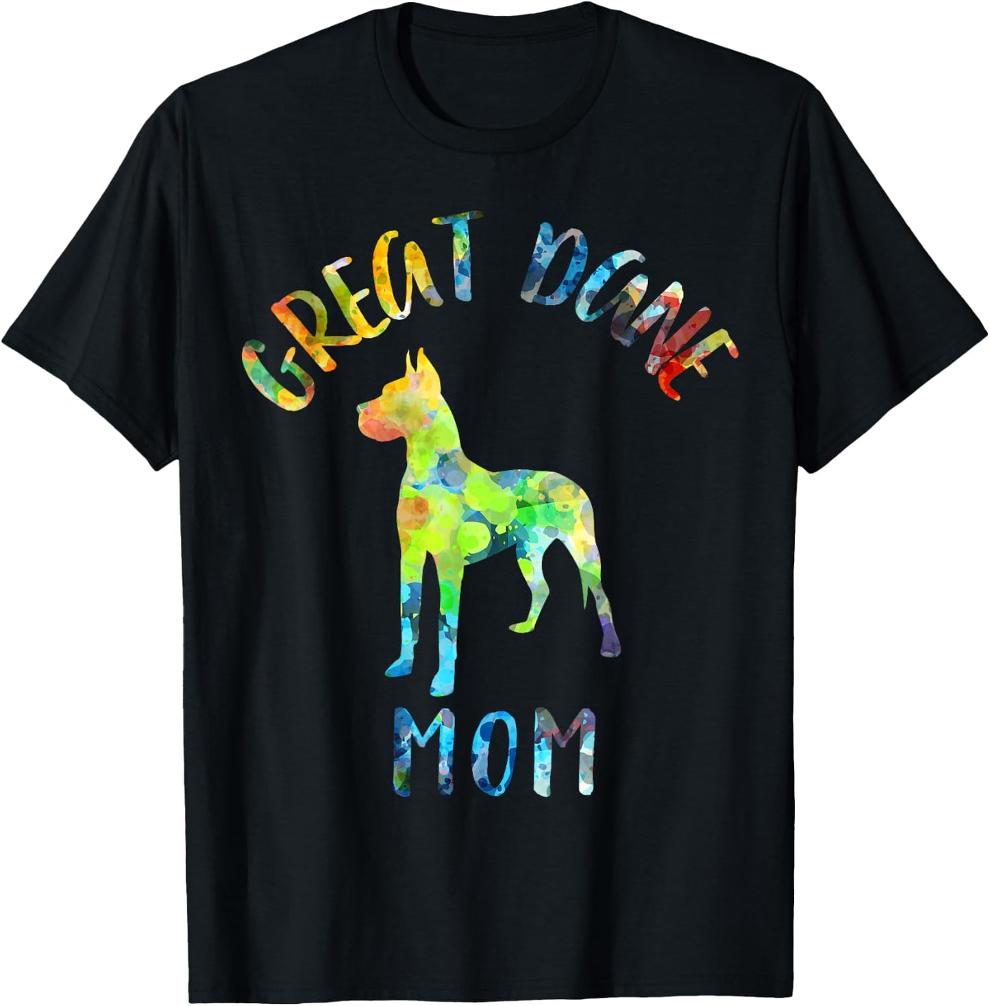 Great Dane Mom Great Dane Mama Dog Mom Great Dane Owner T-Shirt - T-Shirt | Black