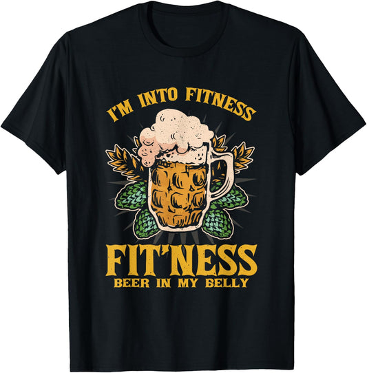 I'm Into Fitness Fit'ness Beer In My Belly Beers Lover Beer T-Shirt - T-Shirt | Black