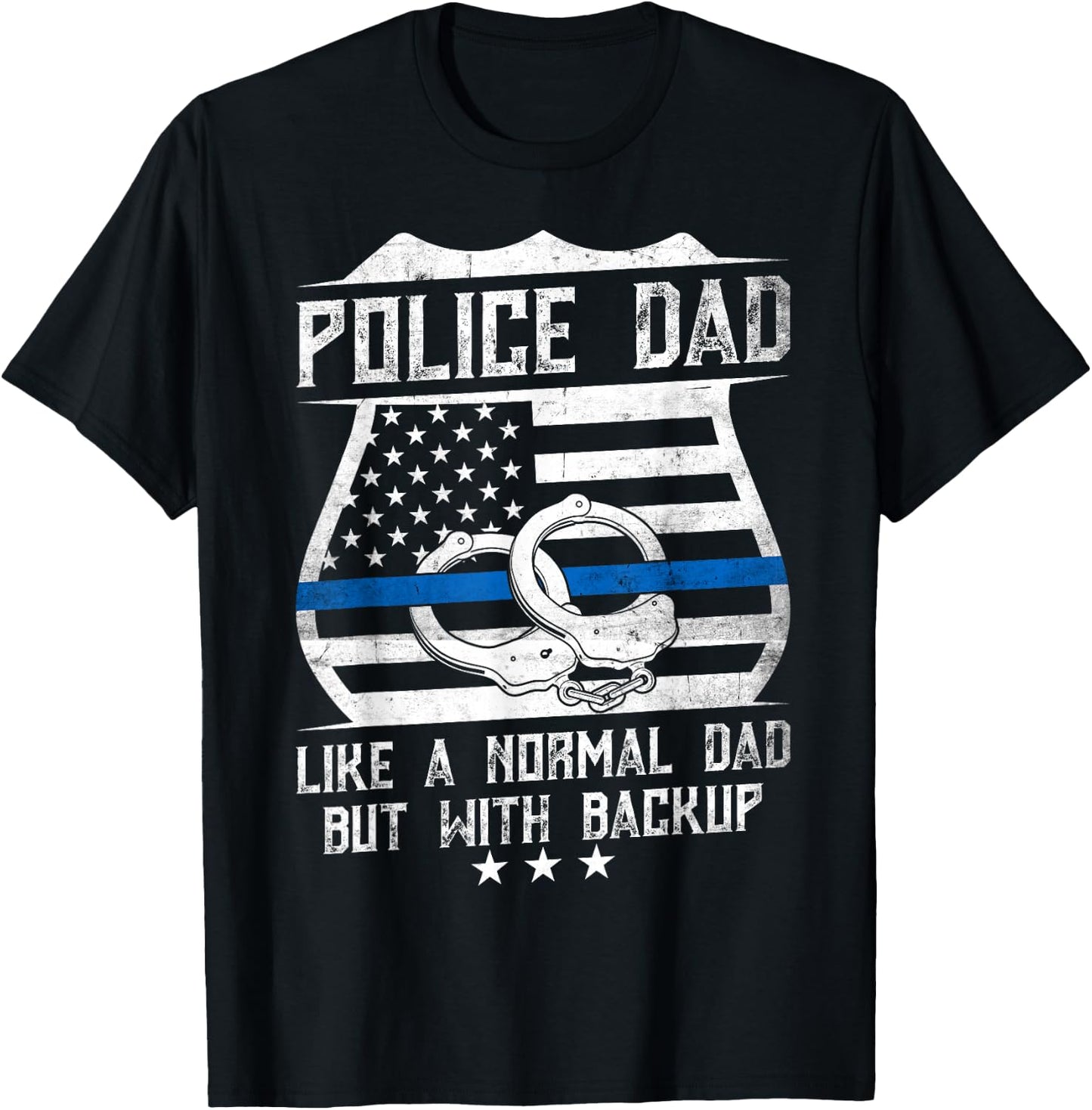 Police Dad Like a Normal Dad but with backup - Father's day T-Shirt - T-Shirt | Black