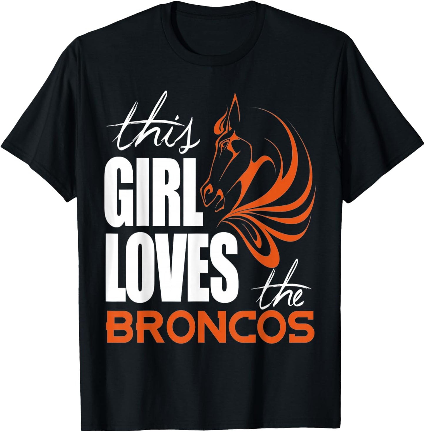 This Girl Loves The Broncos T-Shirt - T-Shirt | Black