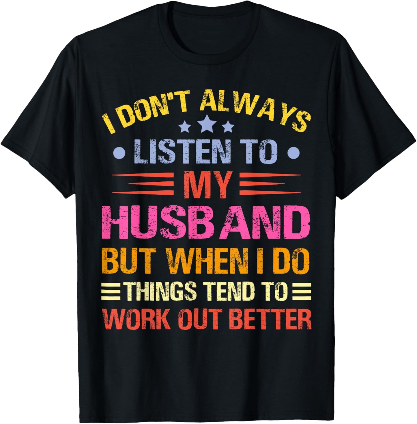 I Don't Always Listen To My Husband Funny Wife Husband T-Shirt - T-Shirt | Black