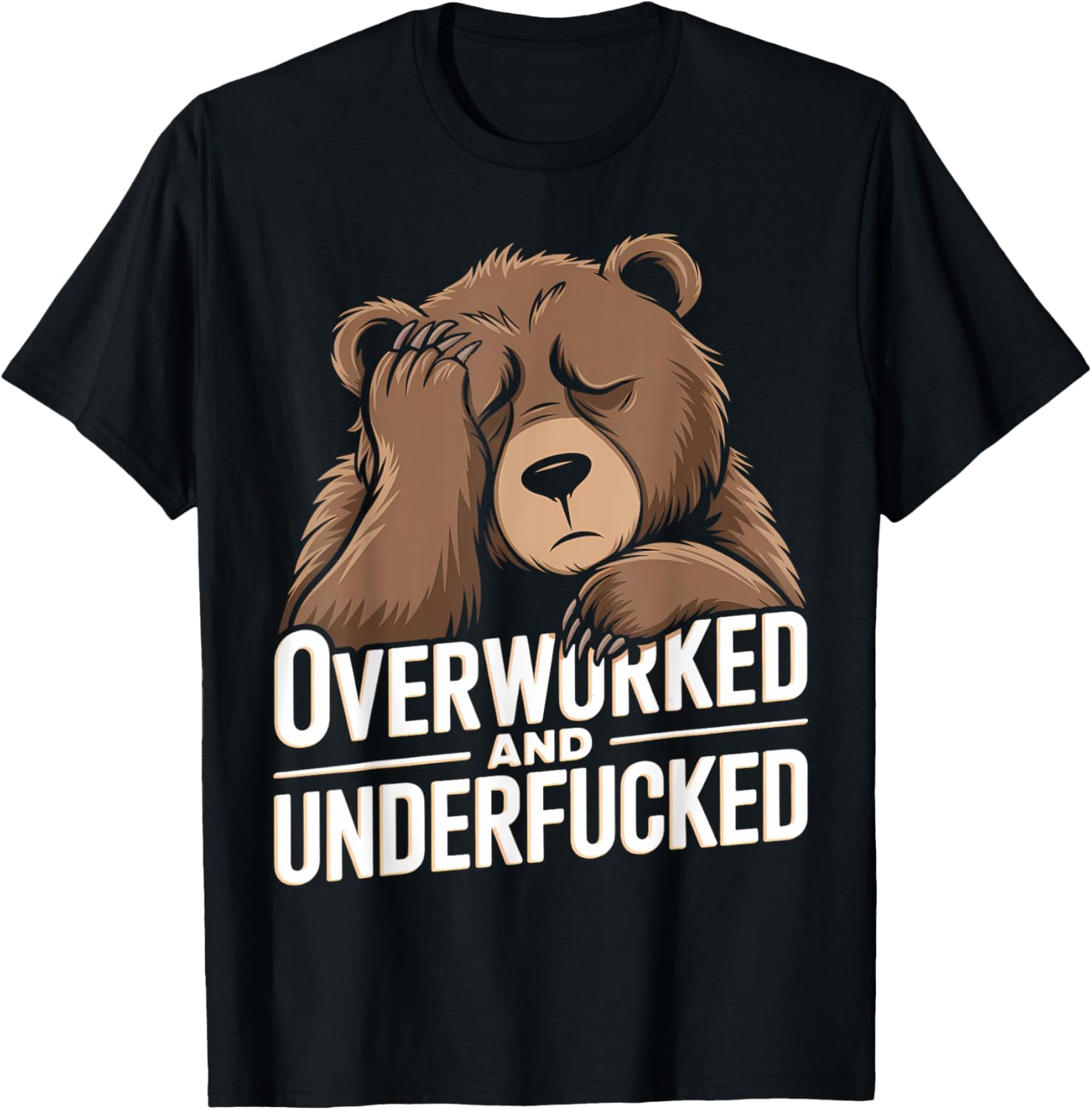 Overworked And Underfucked T-Shirt - T-Shirt | Black