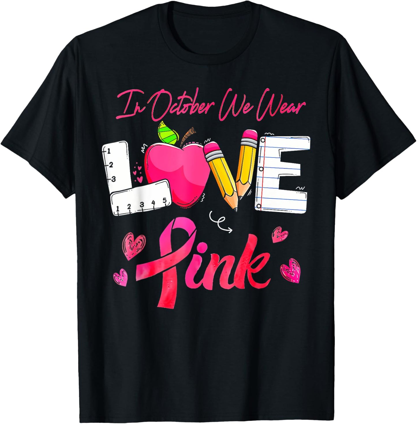 In October We Wear Pink LOVE Teacher Breast Cancer Awareness T-Shirt - T-Shirt | Black
