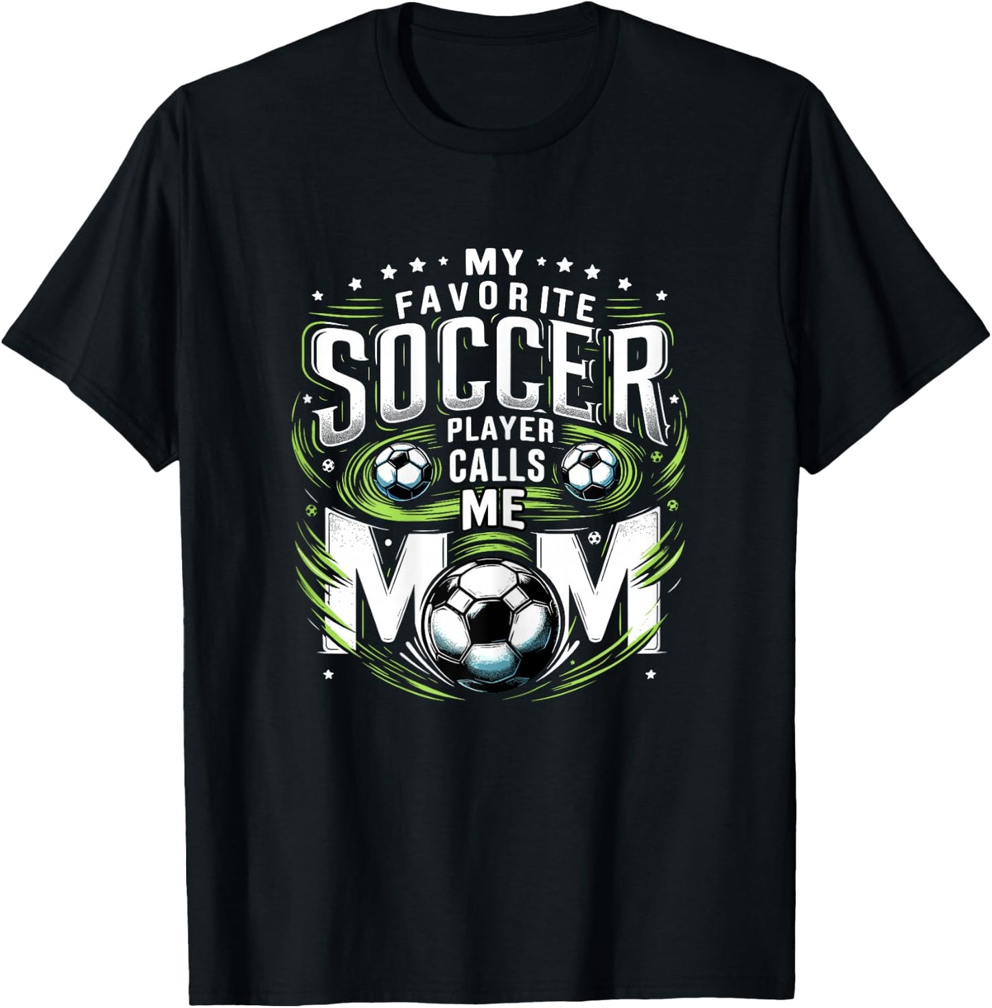 My Favorite Soccer Player Calls Me Mom Cute Mothers Day T-Shirt - T-Shirt | Black