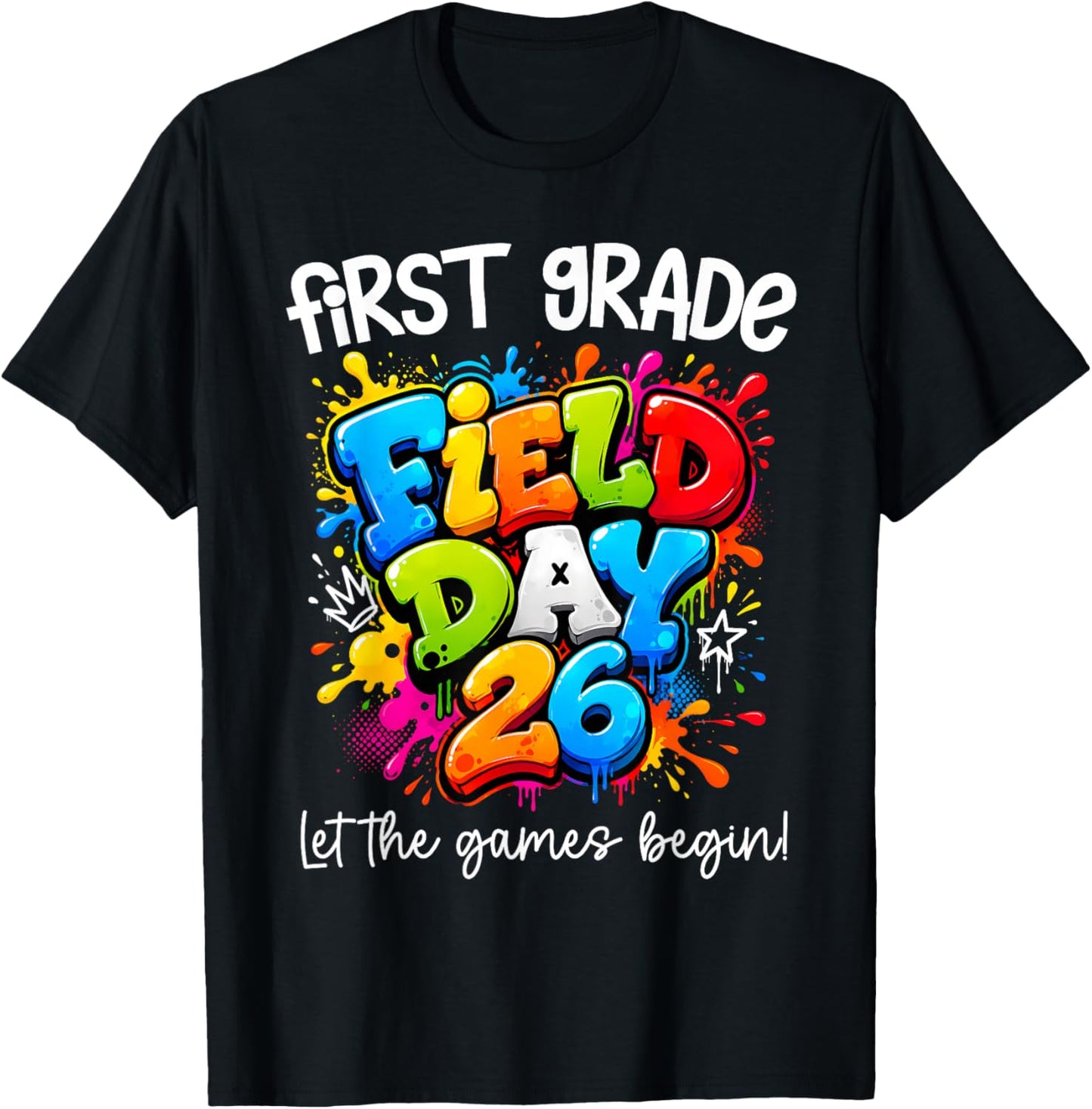 First Grade Field Day 2026 Let The Games Begin Teachers Kids T-Shirt - T-Shirt | Black
